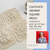 Cultivate Granny Square Skills - 21st November