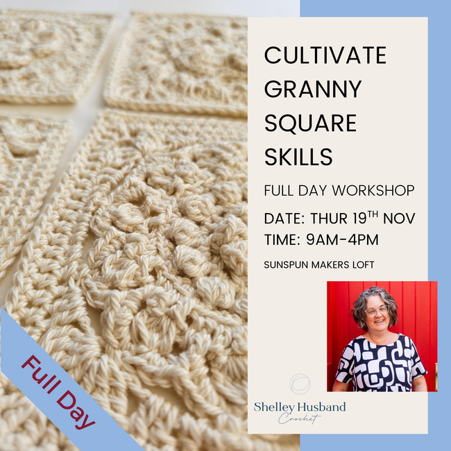 Cultivate Granny Square Skills - Full Day -19th November
