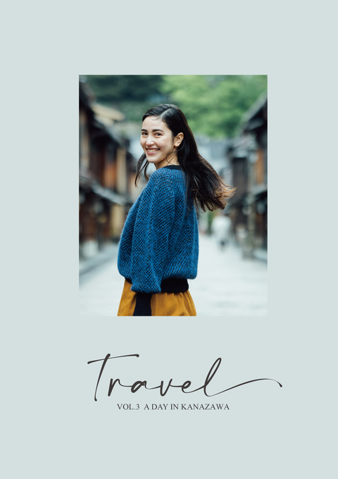 Travel Vol.3 A DAY IN KANAZAWA