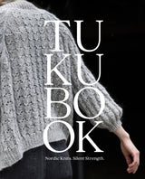 Tukubook: Nordic Knits. Silent Strength (PRE-ORDER - RELEASE DATE: 11TH SEPTEMBER 2025)